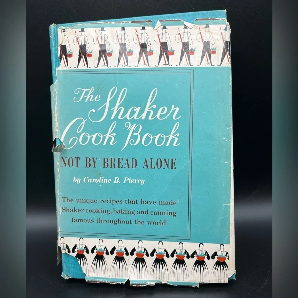 The Shaker Cook Book Not By Bread Alone Hardcover 1953 By Caroline B. Piercy M